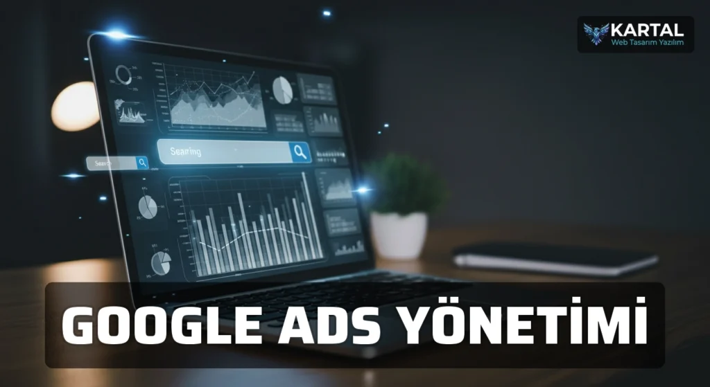 Google Ads Yönetimi